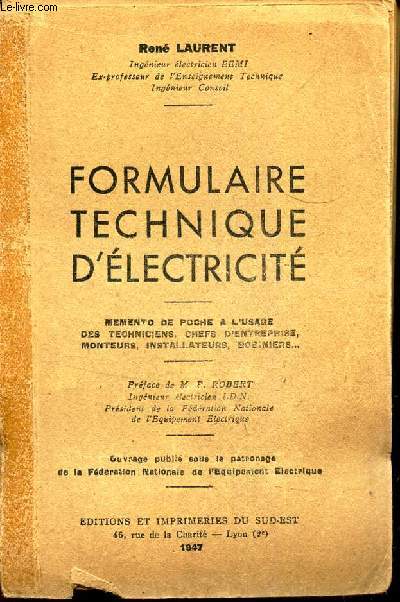 FORMULAIRE TECHNIQUE D'ELECTRICITE - Memento de poche a l'usage des tecniciens, chefs d'entrzeprise, monteurs, installateurs, bobiniers, etc...