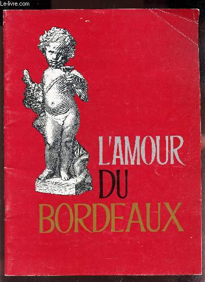 1 PLAQUETTE : L'AMOUR DU BORDEAUX .