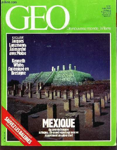 GEO - N61 - MARS 1984 / JACQUES LAUZMANN : J'AI MARCHE AVEC MOISE / KENNETH WHITE: J'A1I EMIGRE EN BRETAGNE / MEXIQUE : au coeur de l'empire azteque... un grand reportage avec un supplement un cahier d'art.