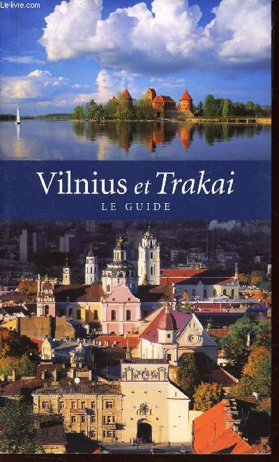 VILNIUS ET TRAKAI - LE GUIDE