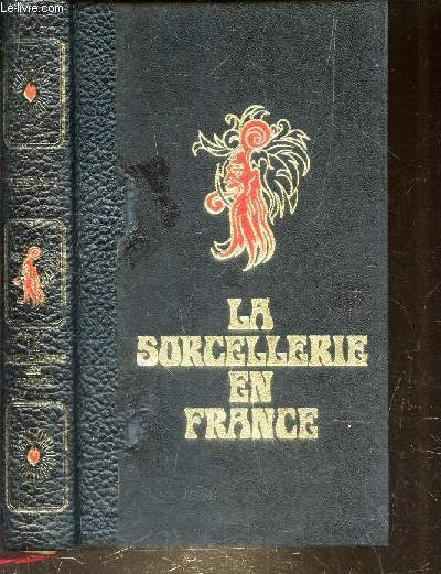 LA SORCELLERIE EN FRANCE - HISTOIRE DE LA MAGIE JUSQU'AU XIXe SIECLE