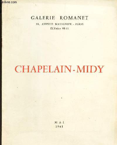 UNE PLAQUETTE DE : CHAPELAIN-MIDY - a la Galerie Romanet - MAI 1961