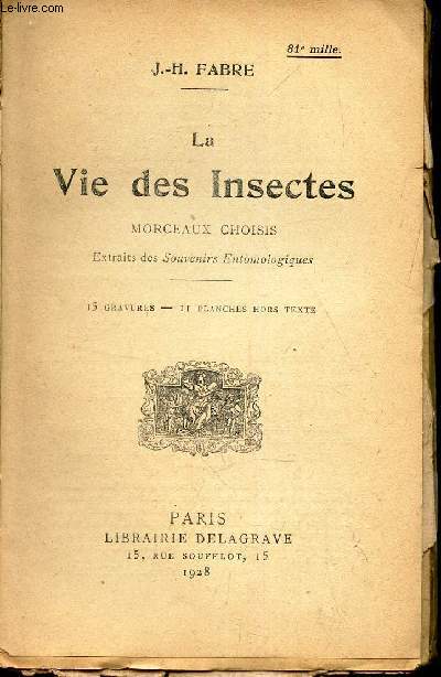 LA VIE DES INSECTES - MORCEAUX CHOISIS / Extraits des Souvenirs Entomologiques.
