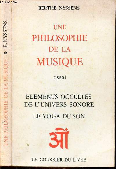UNE PHILOSOPHIE DE LA MUSIQUE - ESSAI - ELEMENTS OCCULTES DE L'UNIVERS SONORE - LE YOGA DU SON.