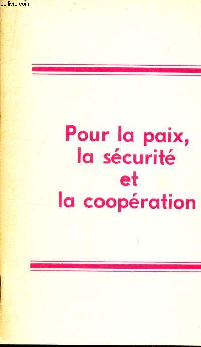 POUR LA PAIX, LA SECURITE ET LA COOPERATION / SUR LES RESULTATS DE LA CONFERENCE SUR LA SECURITE ET LA COOPERATION EN EUROPE - Intervention de L.I. Brejnev a la Conference sur la sxurit et la cooperation en Europe - Helsinki, 31 juillet 1975