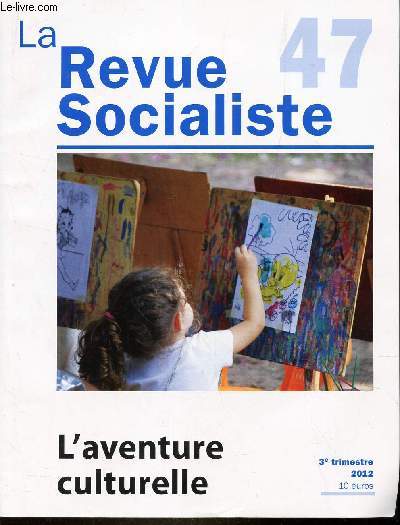 LA REVUE SOCIALISTE - N47 / L'AVENTURE CULTURELLE - 3e t