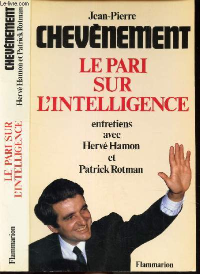 LE PARIS SUR L'INTELLIGENCE - Entretiens avec Herv Hamon et Patrick Rotman.