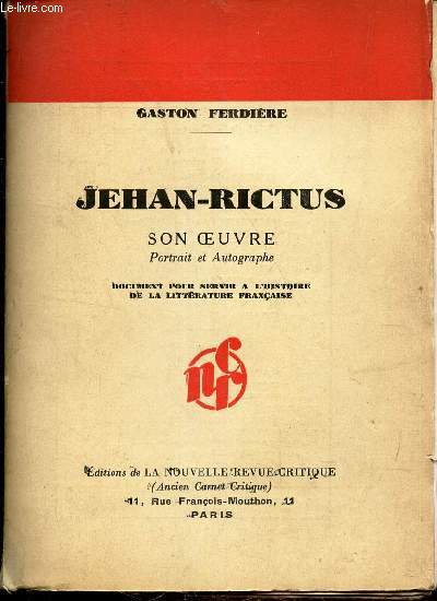 JEHAN-RICTUS - SON OEUVRE - PORTRAIT ET AUTOGRAPHE