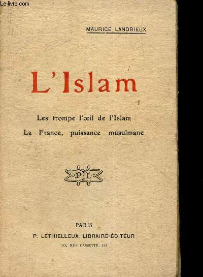 L'ISLAM - LES TROMPE L'OEIL DE L'ISLAM - LA FRANCE, PUISSANCE MUSULMANE