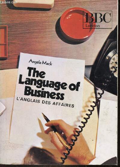 THE LANGUAGE OF BUSINESS - L'ANGLAIS DES AFFAIRES.