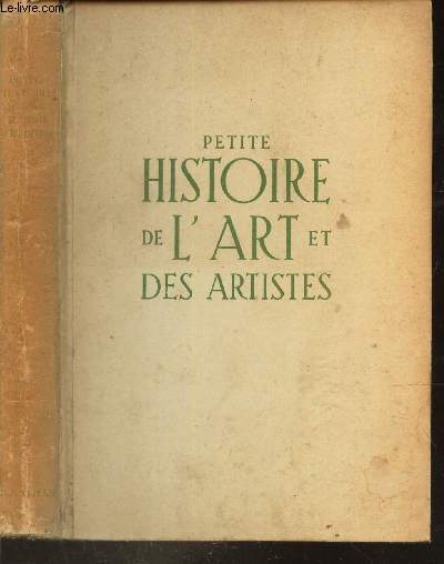PETITE HISTOIRE DE L'ART ET DES ARTISTES - LA PEINTURE ET LES PEINTRES.