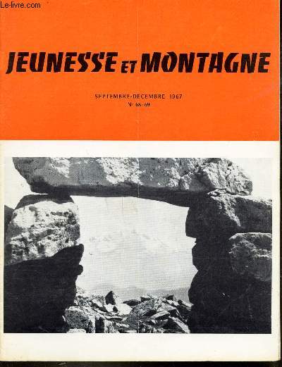 JEUNESSE ET MONTAGNE . N68-69 - Sept-Dec 1967 / Le cEntre pilote et le Stage Pilote / Deux stagiaires temignent / Un disque JM / La marraine n'est plus / Georges Guynemer etc...