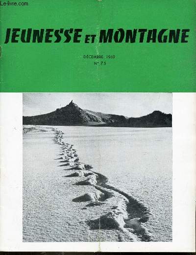 JEUNESSE ET MONTAGNE . N75 - dec 1969 / L'Airbus A 300 B / Nouvelles aronautiques / Jean Krieg / Le tour du Mont Blanc / Notre chalet d'Areches / AG 70 - Pra-Loup / les livres ...