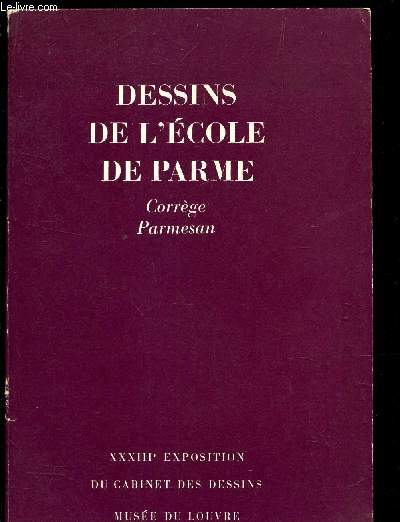 DESSINS DE L'ECOLE DE PARME - CORREGE - PARMESAN / XXXIIIe EXPOSITION DU CABINET DES DESSINS