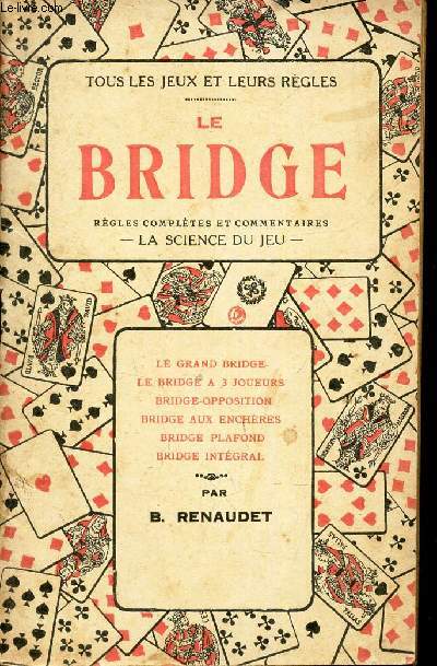 LE BRIDGE- REGLES COMPLETES ET COMMENTAIRES