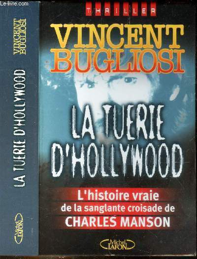 LA TUERIE D'HOLLYWOOD-L'HISTOIRE VRAIE DE LA SANGLANTE CROISADE DE CHARLES MANSON