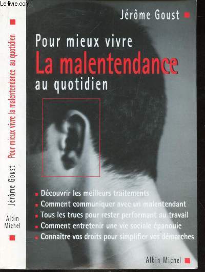 POUR MIEUX VIVRE LA MALENTENDANCE AU QUOTIDIEN Dcouvrir les meilleurs traitements- Comment communiquer avec un malentendant - Tous les trucs pour rester performant au travail- Comment entretenir une vie sociale panouie....