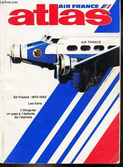 AIR FRANCE ATLAS : 1933-1983 - Les lions - L'Uruguay : un pays  l'chelle de l'homme