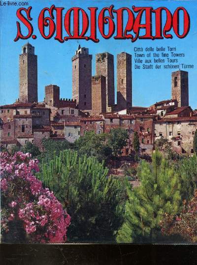 SAN GIMIGNANO - CITTA DELLE BELLE TORRI