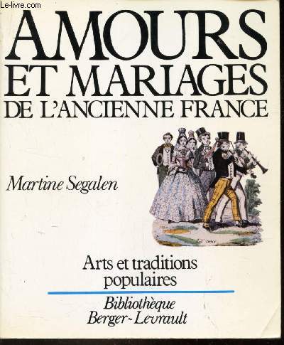 AMOURS ET MARIAGES DE L'ANCIEN REGIME
