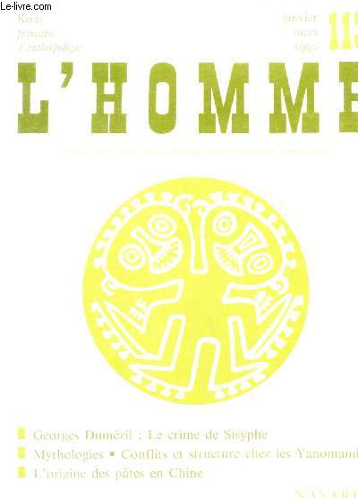 L'HOMME - N113 - Janv-mars 1990 / Georges Dumzil : le crime de Sisyphe / Mythologies - conflits et structure chez les Yanomami / L'origine des pates en Chine.