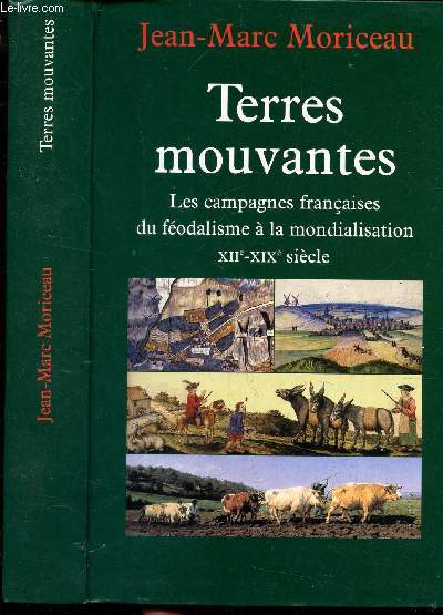 TERRES MOUVANTES - Les campagnes francaises du feodalisme a la mondialisation XIIe-XIXe siecle. / 1150-1850.