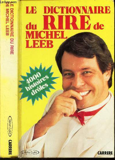 LE DICTIONNAIRE DU RIRE DE MICHEL LEEB - 4000 HISTOIRES DROLES