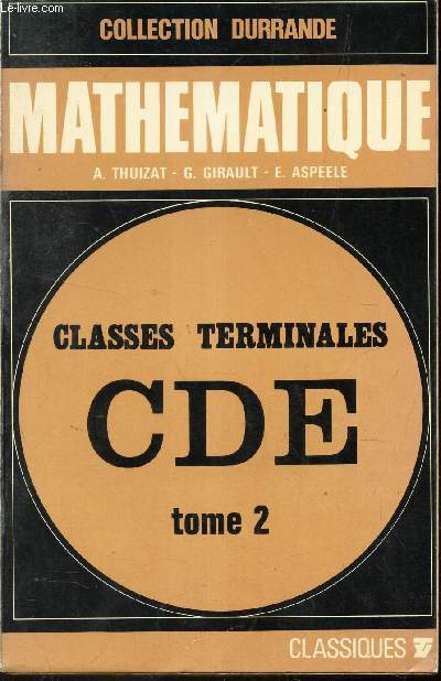 MATHEMATIQUE - TOME 2 : ANALYSE  - CLASSE TERINALES CDE / COLLECTION DURRANDE.