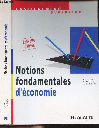 NOTIONS FONDAMENTALES D'ECONOMIE / ENSEIGNEMENT SUPERIEUR / NOUVELLE EDITION