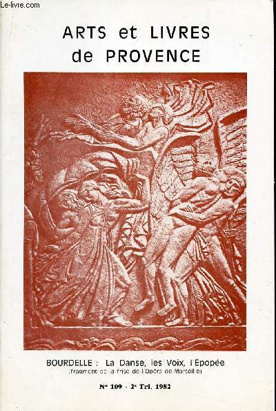 ARTS ET LIVRES DE PROVENCE - N109 - 2e trim; 1982 / Rappels historiques sur la Revue / Les Hussards de J. Raspail - La Louve des Baux de J Boissieu etc...