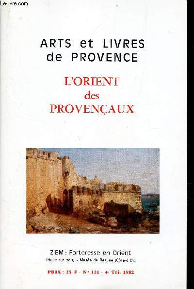 ARTS ET LIVRES DE PROVENCE - N111 - 4e trim. 1982 / L'ORIENT DES PROVENCIAUX.