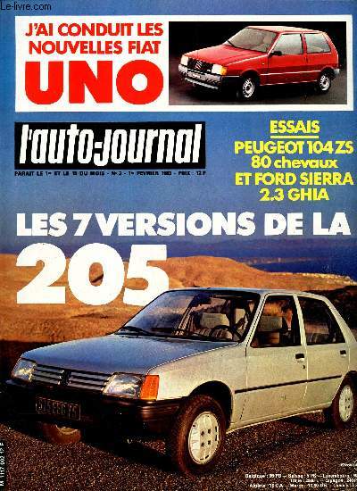 L'AUTO-JOURNAL - N2 - 1er fevrier 1983 / J'AI CONDUIT LES NOUVELLES FIAT UNO - ESSAIS : PEUGEOT 104 ZS - 80 chevaux et Ford Sierra 2.3 Ghia / Les 7 versions de la 205 etc...
