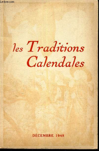 CATALOGUE : LES TRADITIONS CALENDALES - EXPOSITION organise par le comit du Vieux-MArseille dans les salons de la Prfecture des Bouches du Rhone du 23 dec 1949 au 10 janvier 1950