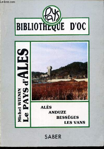 LE PAYS D'ALES - Alès - Anduze - Bessegues - Les Vans.
