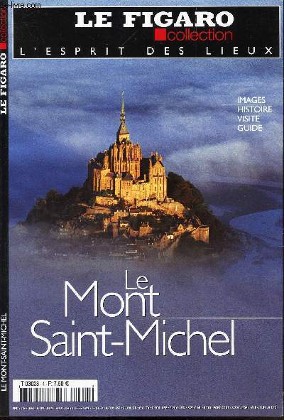LE MONT SAINT MICHEL - Histoire - visite - Guide / LE FIGARO COLLECTION -