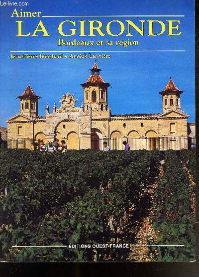 AIMER LA GIRONDE BORDEAUX ET SA REGION.