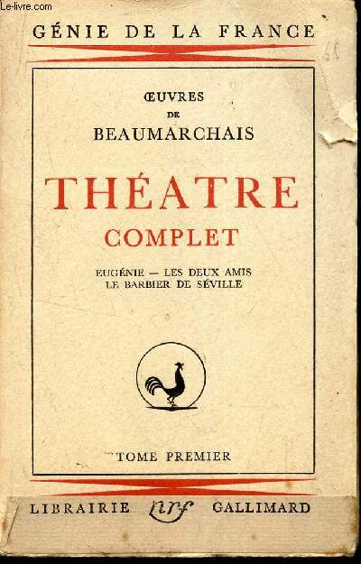 OEUVRES DE BEAUMARCHAIS - THEATRE COMPLET EUGENIE - LES DEUX AMIS - LE BARBIER DE SEVILLE - TOME PREMIER - COLLECTION GENIE DE LA FRANCE.