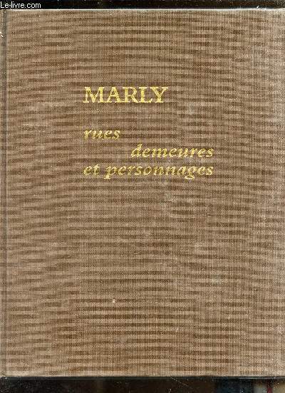 MARLY RUES DEMEURES ET PERSONNAGES.