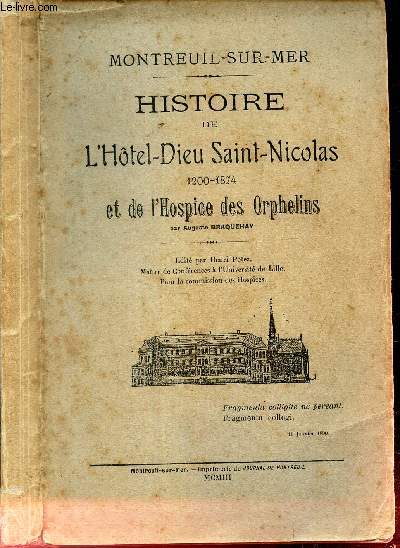 HISTOIRE DE L'HOTEL DIEU SAINT NICOLAS - (1200-1874) ET DE L'HOSPICE DES ORPHELINS