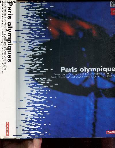 RIS OLYMPIQUES - DOUZE PROJETS D'ARCHITECTURE ET D'URBANISME POUR LES JEUX DE 2008