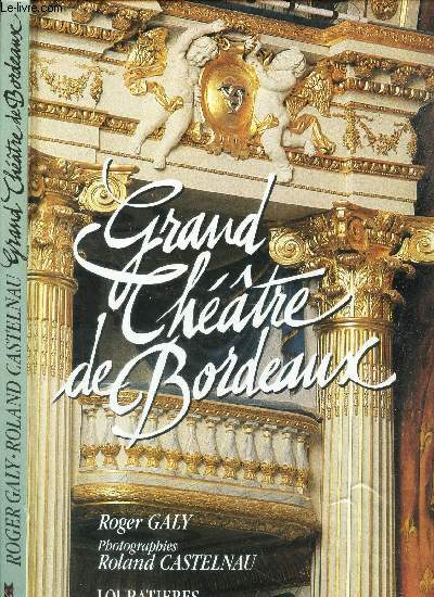 GRAND THEATRE DE BORDEAUX - 1773 - 1992.