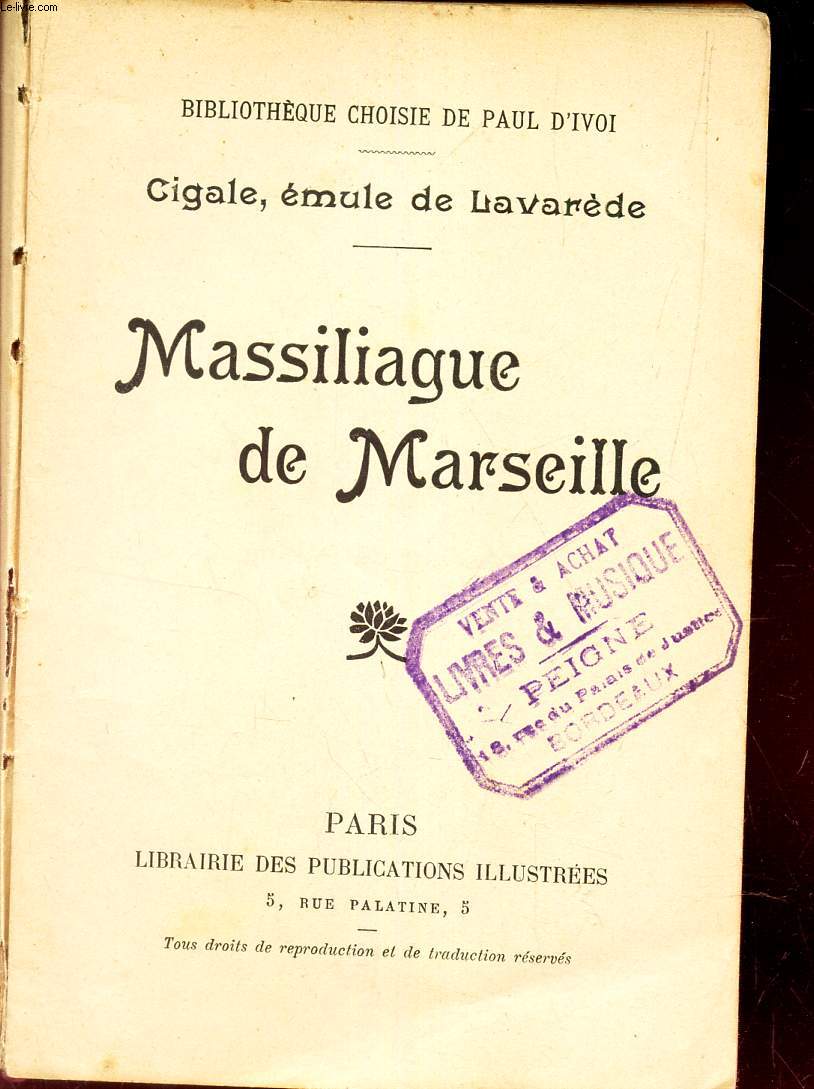 CIGALE, EMULE DE LAVAREDE / MASSILIAGUE DE MARSEILLE - (XXXVII).