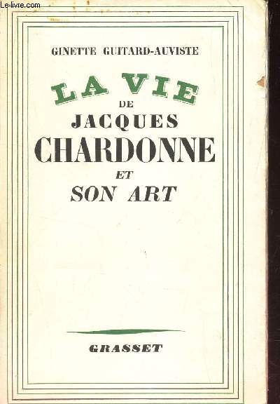 LA VIE DE JACQUES CHARDONNE ET SON ART