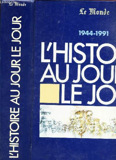 1944-1991 - L'HISTOIRE AU JOUR LE JOUR
