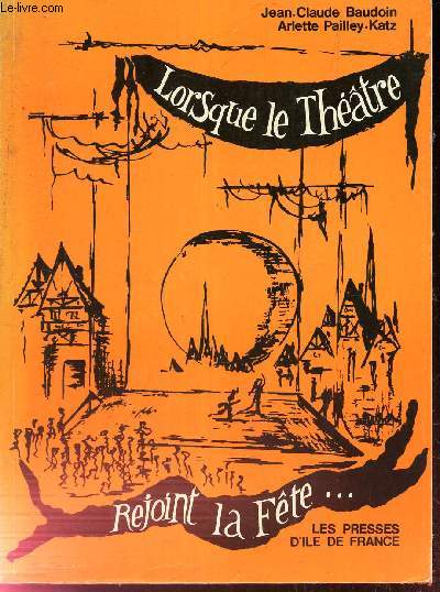 LORSQUE LE THEATRE REJOINT LA FETE ....