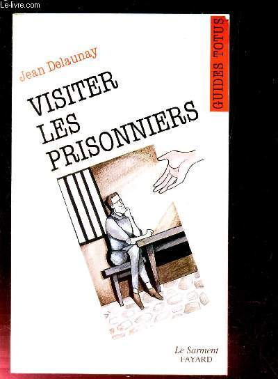 VISITER LES PRISONNIERS -