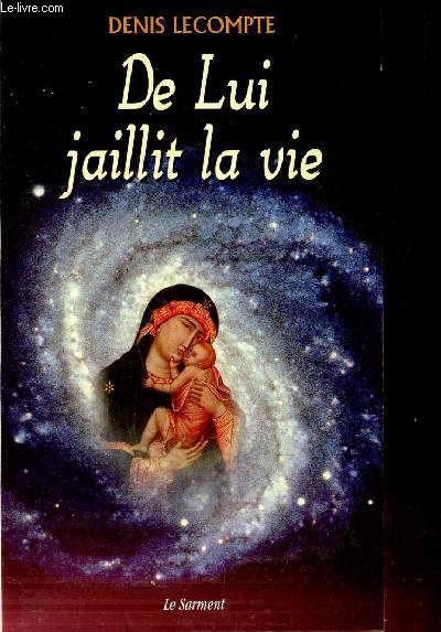DE LUI JAILLIT LA VIE