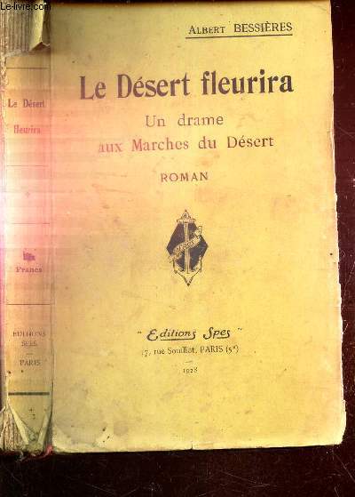 LE DESERT FLEURIRA - UN DRAME AUX MARCHES DU DESERT