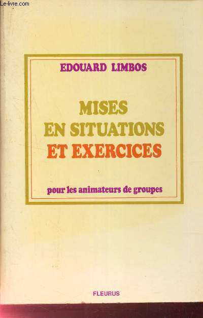 MISES EN SITUATIONS ET EXERCICES - POUR LES ANIMATEURS DE GROUPES