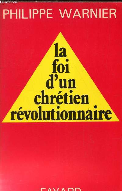 LA FOI D'UN CHRETIEN REVOLUTIONNAIRE.